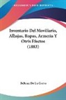 Beltran De La Cueva - Inventario Del Moviliario, Alhajas, Ropas, Armeria Y Otris Efectos (1883)
