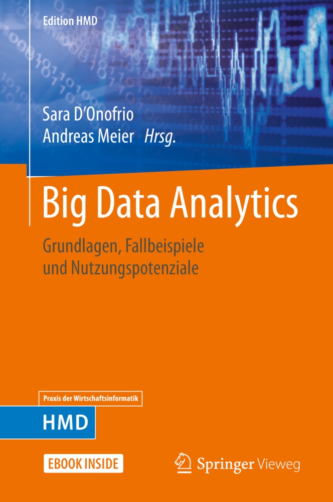 Sar D'Onofrio, Sara D'Onofrio, Meier, Meier, Andreas Meier - Big Data Analytics, m. 1 Buch, m. 1 E-Book Grundlagen, Fallbeispiele und Nutzungspotenziale