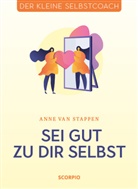 Anne van Stappen, Anne Van Stappen - Sei gut zu dir selbst