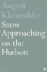 August Kleinzahler, Kleinzahler August - Snow Approaching on the Hudson