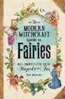 Skye Alexander - The Modern Witchcraft Guide to Fairies
