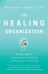 Michael J. Gelb, Raj Sisodia - The Healing Organization