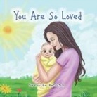 Samantha Heidrich - You Are So Loved