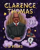L. D. Hicks, L.D. Hicks - Clarence Thomas: The Things He Learned