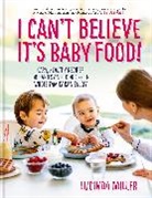 Lucinda Miller, Miller Lucinda - I Can't Believe It's Baby Food!