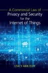 Stacy-Ann Elvy, Stacy-Ann (University of California Elvy - Commercial Law of Privacy and Security for the Internet of Things