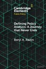 Beryl A Radin, Beryl A. Radin, Radin Beryl A. - Defining Policy Analysis: A Journey That Never Ends