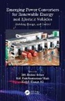 MD Rabiul (University of Wollongong Islam, Md. Rabiul Islam, MD. Rabiul (University of Wollongong Islam, Mohd Hasan Ali, Mohd. Hasan Ali, Ali Mohd. Hasan... - Emerging Power Converters for Renewable Energy and Electric Vehicles