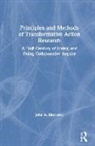 John A. Bilorusky - Principles and Methods of Transformative Action Research