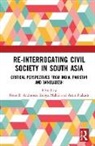 Peter B. (University of Copenhagen Andersen, Peter B. Andersen, Andersen Peter B., Rubya Mehdi, Mehdi Rubya, Amit Prakash... - Re-Interrogating Civil Society in South Asia