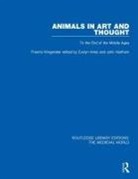 Francis Klingender, Evelyn Antal, John Hartham, John P Harthan - Animals in Art and Thought