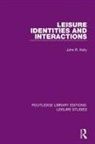 John R Kelly, John R. Kelly - Leisure Identities and Interactions