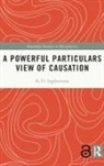 R.D. Ingthorsson, R.d. (Lund University Ingthorsson - Powerful Particulars View of Causation