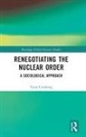 Tarja Cronberg, Tarja (Stockholm International Peace Res Cronberg - Renegotiating the Nuclear Order