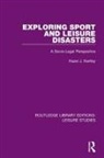 Hazel J Hartley, Hazel J. Hartley, Hazel J. Hartley - Exploring Sport and Leisure Disasters
