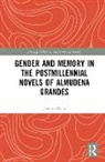 Lorraine Ryan, Ryan Lorraine - Gender and Memory in the Postmillennial Novels of Almudena Grandes