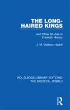 J M Wallace-Hadrill, J. M. Wallace-Hadrill, J.M. Wallace-Hadrill - Long-Haired Kings