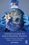 Joel Spring, Joel (Queens College and the Graduate Cent Spring - Today''s Guide to Educational Policy