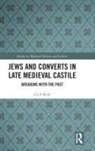 Cecil Reid, Cecil D. Reid - Jews and Converts in Late Medieval Castile