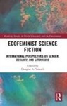 Douglas A. Vakoch, Douglas A. Vakoch, Vakoch Douglas A. - Ecofeminist Science Fiction