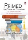 Marvin W Berkowitz - Primed for Character Education