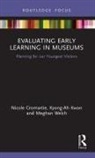 Nicole Cromartie, Nicole Kwon Cromartie, Kyong-Ah Kwon, Meghan Welch - Evaluating Early Learning in Museums