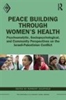 Norbert Goldfield, Norbert Goldfield, Goldfield Norbert - Peace Building Through Womens Health