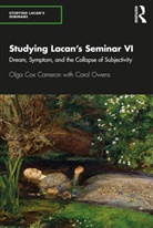 Olga Cox Cameron, Olga Cox Cameron, Olga Owens Cox Cameron, Carol Owens - Studying Lacan''s Seminar VI