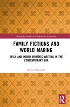 Sreya Chatterjee - Family Fictions and World Making