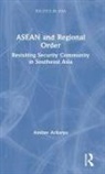 Amitav Acharya - Asean and Regional Order
