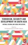 Dalbir Ahlawat, M. Raymond Izarali, M. Raymond (Wilfrid Laurier University Izarali, Dalbir Ahlawat, M Raymond Izarali, M. Raymond Izarali... - Terrorism, Security and Development in South Asia