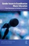 Silje Valde (Western Norway Univ. Of Appli Onsrud, Silje Valde Blix Onsrud, Hilde Synnøve Blix, Silje Valde Onsrud, Ingeborg Lunde Vestad - Gender Issues in Scandinavian Music Education