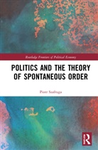 Piotr Szafruga - Politics and the Theory of Spontaneous Order