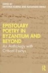 Krystina Riehle Kubina, Krystina Kubina, Alexander Riehle, Riehle Alexander - Epistolary Poetry in Byzantium and Beyond