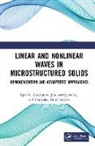 Igor V. Andrianov, Igor V. (Rwth Aachen Andrianov, Igor V. (Rwth Aachen University Andrianov, Jan Awrejcewicz, Vladyslav Danishevskyy - Linear and Nonlinear Waves in Microstructured Solids