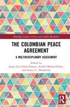 Nancy C. Doubleday, Jorge Luis Molina-Ochoa Fabra-Zamora, Andr&eacute;s Molina-Ochoa, Nancy C Doubleday, Nancy C. Doubleday, Jorge Luis Fabra-Zamora... - Colombian Peace Agreement