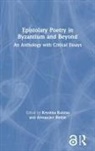 Krystina Riehle Kubina, Krystina Kubina, Alexander Riehle, Riehle Alexander - Epistolary Poetry in Byzantium and Beyond