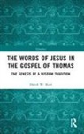 David W Kim, David W. Kim - Words of Jesus in the Gospel of Thomas