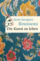 Jean-Jacques Rousseau, Eric Ackermann, Erich Ackermann - Die Kunst zu leben