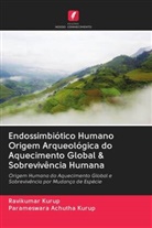 Parameswara Achutha Kurup, Ravikumar Kurup - Endossimbiótico Humano Origem Arqueológica do Aquecimento Global & Sobrevivência Humana