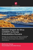 Parameswara Achutha Kurup, Ravikumar Kurup - Denovo Origem do Vírus COVID19 na Arcaia Endosibiótica Humana