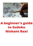 Nishant Baxi - A beginner's guide to Sudoku
