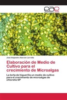 José Alejandro Alarcón Larrotta - Elaboración de Medio de Cultivo para el crecimiento de Microalgas