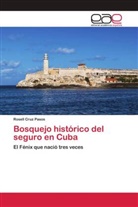 Rosell Cruz Pasos - Bosquejo histórico del seguro en Cuba