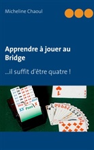 Micheline Chaoul - Apprendre à jouer au Bridge