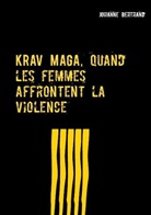 Johanne Bertrand - KRAV MAGA, quand les femmes affrontent la violence