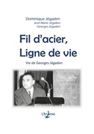 Dominique Jégaden - Fil d'acier, ligne de vie