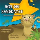 Jubilee Bon, Frank Bonkowski - Bob Die Sandkatze