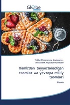 Shoxruxbek Asqaraliyevich Uralov, Yulduz Pirnazarovna Urunbayeva - Xamirdan tayyorlanadigan taomlar va yevropa milliy taomlari