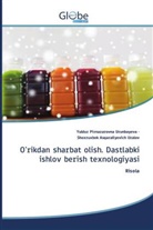 Shoxruxbek Asqaraliyevich Uralov, Yulduz Pirnazarovna Urunbayeva - O'rikdan sharbat olish. Dastlabki ishlov berish texnologiyasi